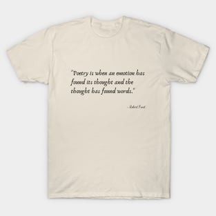 A Quote about Poetry by Robert Frost T-Shirt